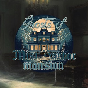 메타버스 Ghosts of Mist Harbor Mansion